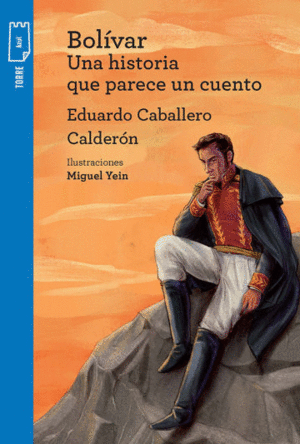 BOLÍVAR. UNA HISTORIA QUE PARECE UN CUENTO + CUADERNO DE ACTIVIDADES