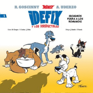 IDEFIX Y LOS IRRDUCTIBLES 1 ECHEMOS FUERA A LOS ROMANOS!