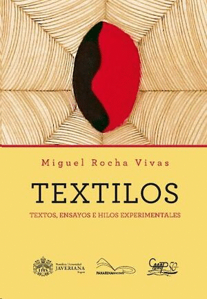 TEXTILOS. TEXTOS, ENSAYOS E HILOS EXPERIMENTALES