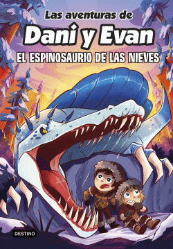 EL ESPINOSAURIO DE LAS NIEVES 9 LAS AVENTURS DE DANI Y EVAN