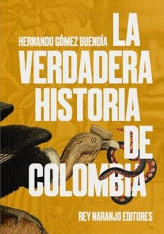 LA VERDADERA HISTORIA DE COLOMBIA