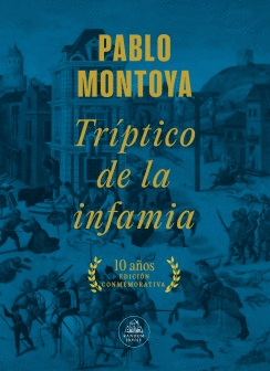 TRIPTICO DE LA INFAMIA. 10 AÑOS EDICION CONMEMORATIVA