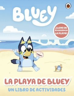 BLUEY. LA PLAYA DE BLUEY UN LIBRO DE ACTIVIDADES