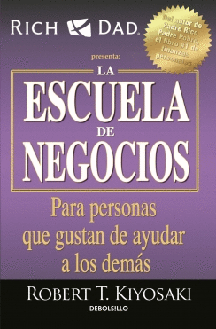 LA ESCUELA DE NEGOCIOS. PARA PERSONAS QUE GUSTAN DE AYUDAR A LOS DEMÁS