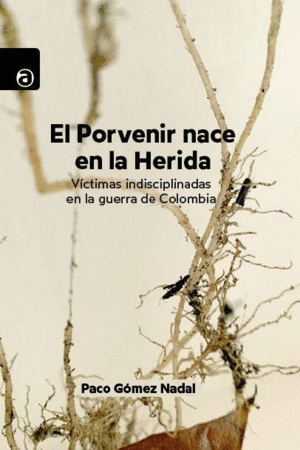 EL PORVENIR NACE EN LA HERIDA