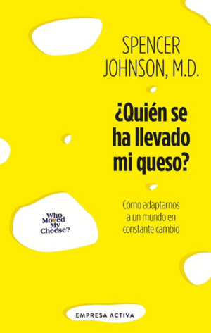 QUIÉN SE HA LLEVADO MI QUESO?