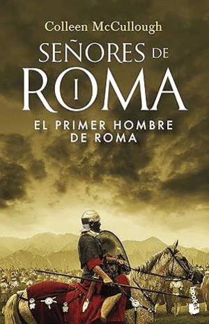 EL PRIMER HOMBRE DE ROMA I SEÑORES DE ROMA