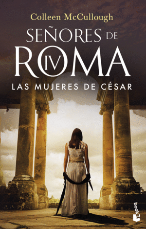 LAS MUJERES DE CÉSAR IV SEÑORES DE ROMA