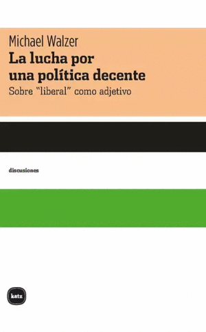 LA LUCHA POR UNA POLÍTICA DECENTE. SOBRE 