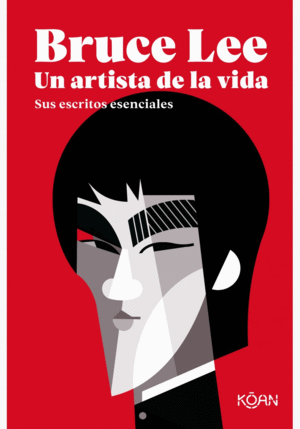 BRUCE LEE. UN ARTISTA DE LA VIDA