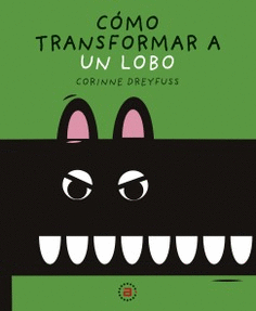 CÓMO TRANSFORMAR A UN LOBO