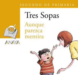 TRES SOPAS. AUNQUE PAREZCA MENTIRA