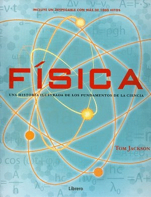 FISICA. UNA HISTOR¡A ILUSTRADA DE LOS FUNDAMENTOS