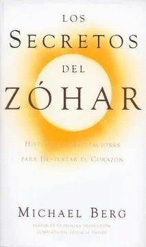 LOS SECRETOS DEL ZÓHAR - HISTORIAS Y MEDITACIONES PARA DESPERTAR EL CORAZÓN