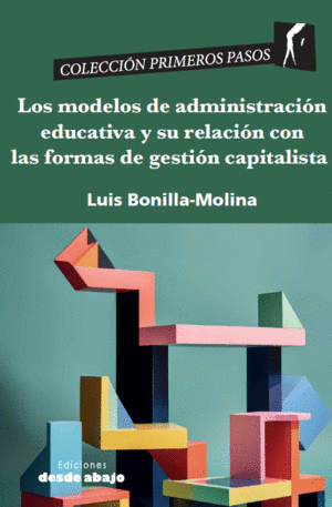 LOS MODELOS DE ADMINISTRACIÓN EDUCATIVA Y SU RELACIÓN CON LAS FORMAS DE GESTIÓN DEL MODO DE PRODUCCIÓN CAPITALISTA