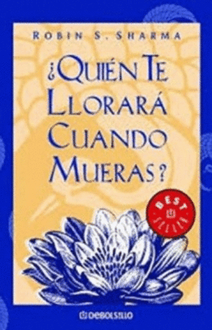 QUIÉN TE LLORARÁ CUANDO MUERAS?