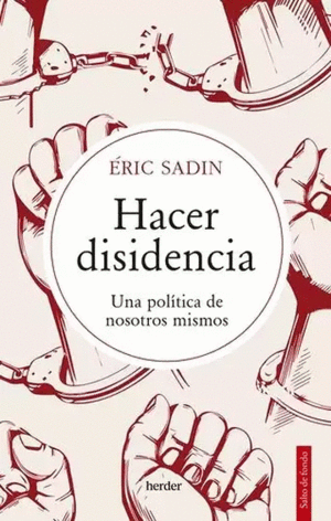 HACER DISIDENCIA. UNA POLÍTICA DE NOSOTROS MISMOS