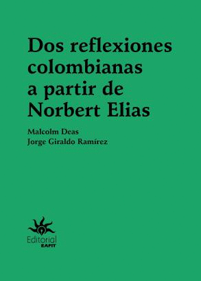 DOS REFLEXIONES COLOMBIANAS A PARTIR DE NORBERT ELIAS