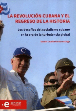 LA REVOLUCIÓN CUBANA Y EL REGRESO DE LA HISTORIA