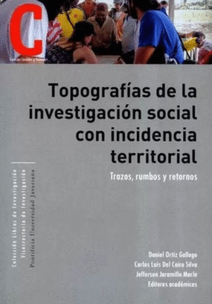 TOPOGRAFÍAS DE LA INVESTIGACIÓN SOCIAL CON INCIDENCIA TERRITORIAL