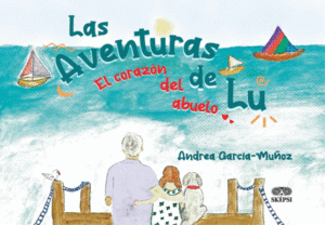 LAS AVENTURAS DE LU. EL CORAZÓN DEL ABUELO