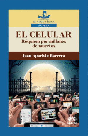 EL CELULAR. RÉQUIEM POR MILLONES DE MUERTOS