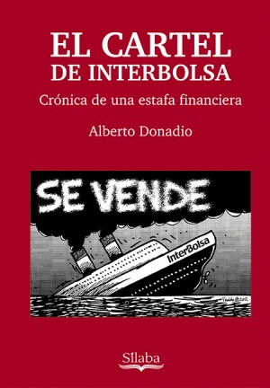 EL CARTEL DE INTERBOLSA. CRÓNICA DE UNA ESTAFA FINANCIERA