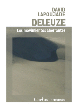 DELEUZE. LOS MOVIMIENTOS ABERRANTES