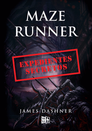 MAZE RUNNER. EXPEDIENTES SECRETOS