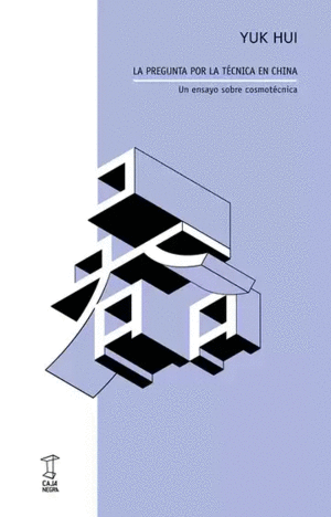 LA PREGUNTA POR LA TÉCNICA EN CHINA